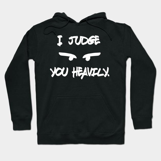 Judgy Looks Hoodie by jenni_knightess